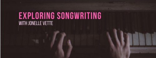 Exploring Songwriting with Jonelle Vette
